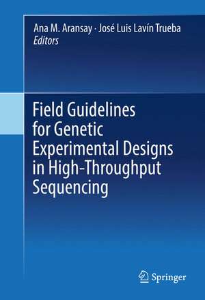 Field Guidelines for Genetic Experimental Designs in High-Throughput Sequencing de Ana M. Aransay