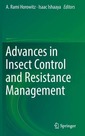 Advances in Insect Control and Resistance Management de A. Rami Horowitz