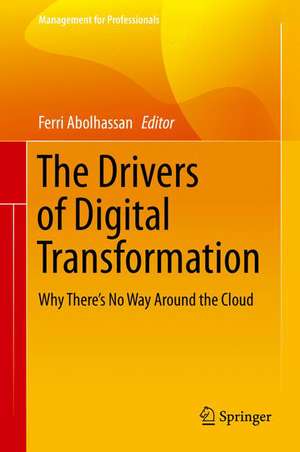 The Drivers of Digital Transformation: Why There's No Way Around the Cloud de Ferri Abolhassan