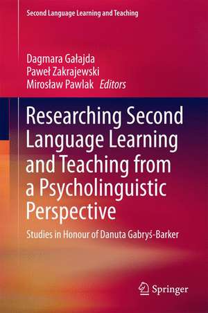 Researching Second Language Learning and Teaching from a Psycholinguistic Perspective: Studies in Honour of Danuta Gabryś-Barker de Dagmara Gałajda