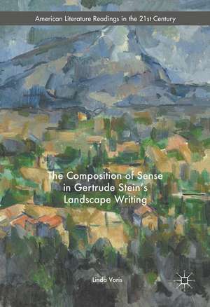 The Composition of Sense in Gertrude Stein's Landscape Writing de Linda Voris