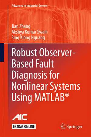 Robust Observer-Based Fault Diagnosis for Nonlinear Systems Using MATLAB® de Jian Zhang