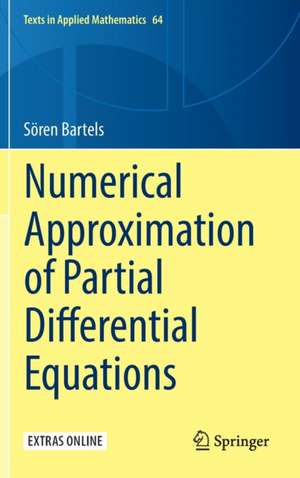 Numerical Approximation of Partial Differential Equations de Sören Bartels