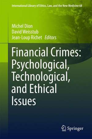 Financial Crimes: Psychological, Technological, and Ethical Issues de Michel Dion