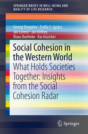 Social Cohesion in the Western World: What Holds Societies Together: Insights from the Social Cohesion Radar de Georgi Dragolov