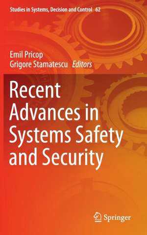 Recent Advances in Systems Safety and Security de Emil Pricop