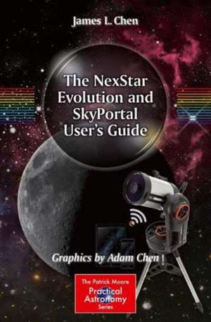 The NexStar Evolution and SkyPortal User's Guide de James L. Chen