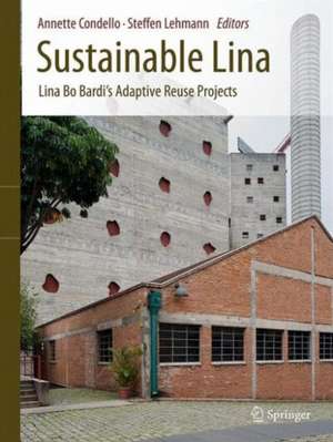 Sustainable Lina: Lina Bo Bardi's Adaptive Reuse Projects de Annette Condello