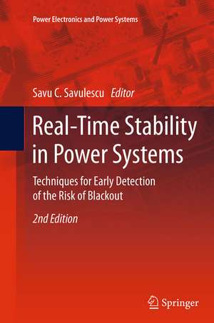 Real-Time Stability in Power Systems: Techniques for Early Detection of the Risk of Blackout de Savu C. Savulescu