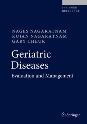 Geriatric Diseases: Evaluation and Management de Nages Nagaratnam