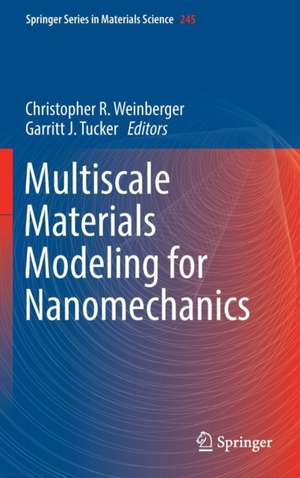 Multiscale Materials Modeling for Nanomechanics de Christopher R. Weinberger