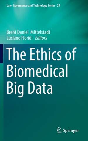 The Ethics of Biomedical Big Data de Brent Daniel Mittelstadt