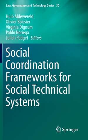 Social Coordination Frameworks for Social Technical Systems de Huib Aldewereld