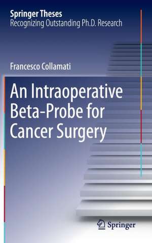 An Intraoperative Beta−Probe for Cancer Surgery de Francesco Collamati