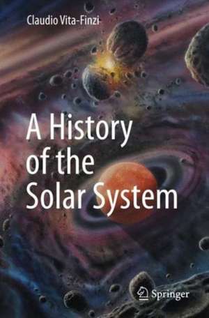 A History of the Solar System de Claudio Vita-Finzi