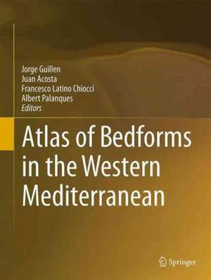 Atlas of Bedforms in the Western Mediterranean de Jorge Guillén