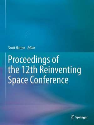 Proceedings of the 12th Reinventing Space Conference de Scott Hatton