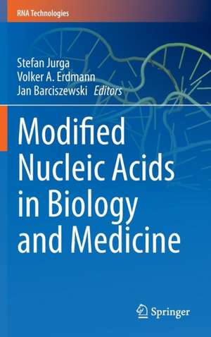 Modified Nucleic Acids in Biology and Medicine de Stefan Jurga