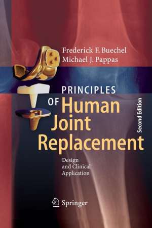 Principles of Human Joint Replacement: Design and Clinical Application de Frederick F. Buechel