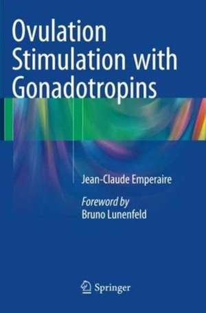 Ovulation Stimulation with Gonadotropins de Jean-Claude Emperaire