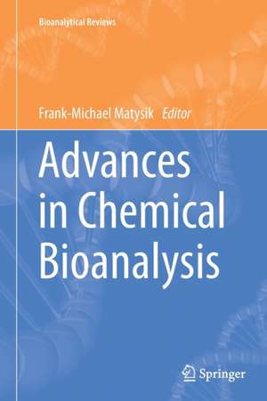 Advances in Chemical Bioanalysis de Frank-Michael Matysik