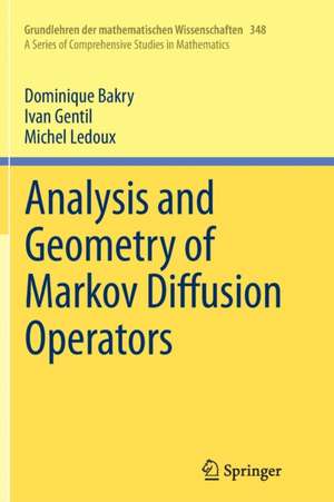 Analysis and Geometry of Markov Diffusion Operators de Dominique Bakry