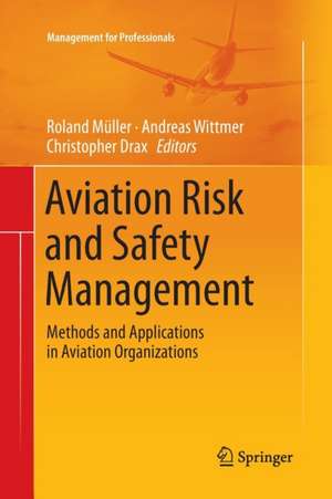 Aviation Risk and Safety Management: Methods and Applications in Aviation Organizations de Roland Müller