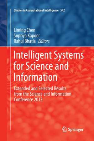 Intelligent Systems for Science and Information: Extended and Selected Results from the Science and Information Conference 2013 de Liming Chen