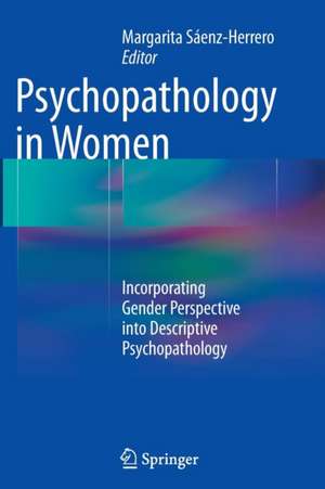 Psychopathology in Women: Incorporating Gender Perspective into Descriptive Psychopathology de Margarita Sáenz-Herrero