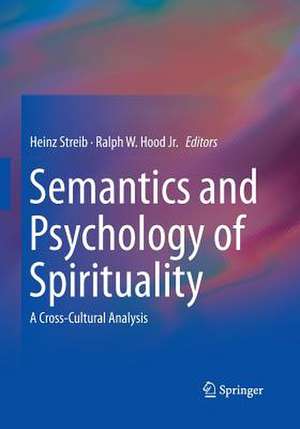 Semantics and Psychology of Spirituality: A Cross-Cultural Analysis de Heinz Streib