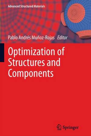 Optimization of Structures and Components de Pablo Andrés Muñoz-Rojas