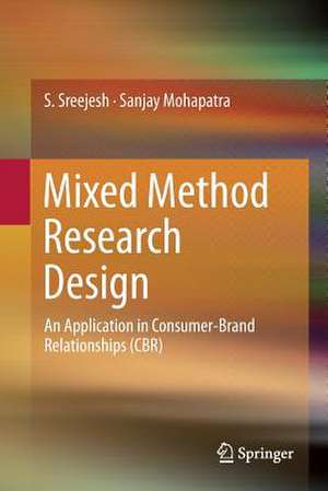 Mixed Method Research Design: An Application in Consumer-Brand Relationships (CBR) de S. Sreejesh