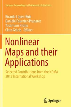 Nonlinear Maps and their Applications: Selected Contributions from the NOMA 2013 International Workshop de Ricardo López Ruiz