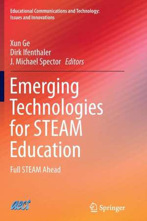 Emerging Technologies for STEAM Education: Full STEAM Ahead de Xun Ge