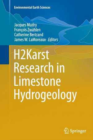 H2Karst Research in Limestone Hydrogeology de Jacques Mudry