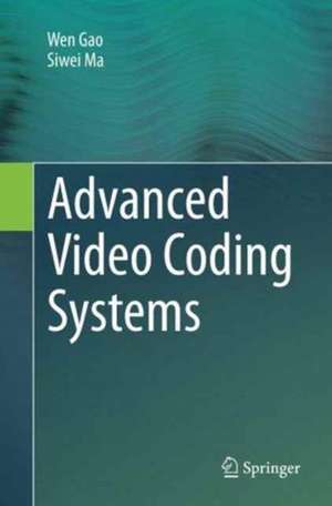 Advanced Video Coding Systems de Wen Gao