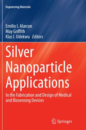 Silver Nanoparticle Applications de Emilio I. Alarcon