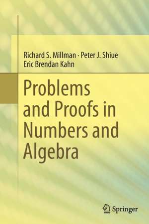 Problems and Proofs in Numbers and Algebra de Richard S. Millman