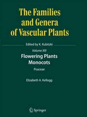 Flowering Plants. Monocots: Poaceae de Elizabeth A. Kellogg