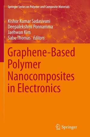 Graphene-Based Polymer Nanocomposites in Electronics de Kishor Kumar Sadasivuni