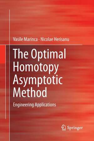 The Optimal Homotopy Asymptotic Method: Engineering Applications de Vasile Marinca