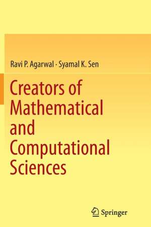 Creators of Mathematical and Computational Sciences de Ravi P Agarwal