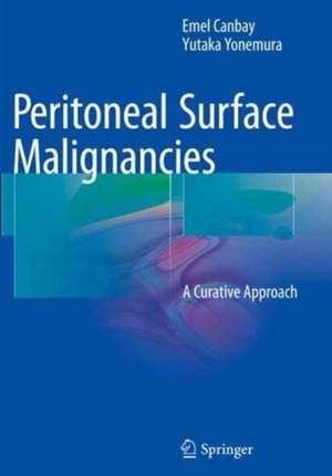 Peritoneal Surface Malignancies: A Curative Approach de Emel Canbay