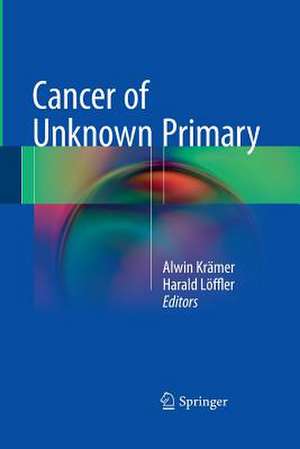 Cancer of Unknown Primary de Alwin Krämer