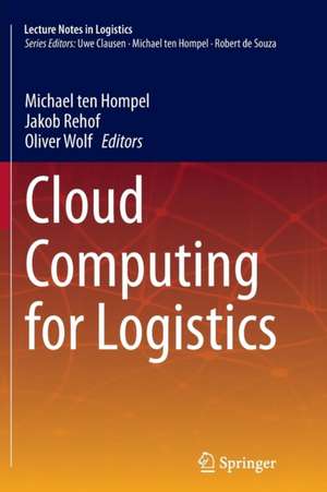 Cloud Computing for Logistics de Michael ten Hompel