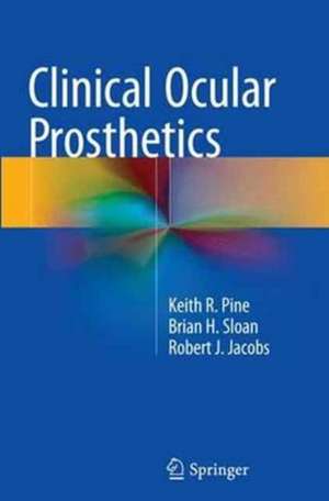 Clinical Ocular Prosthetics de Keith R. Pine