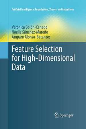 Feature Selection for High-Dimensional Data de Verónica Bolón-Canedo