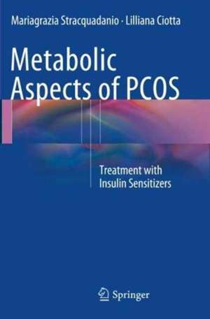 Metabolic Aspects of PCOS: Treatment With Insulin Sensitizers de Mariagrazia Stracquadanio