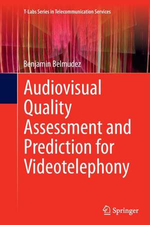 Audiovisual Quality Assessment and Prediction for Videotelephony de Benjamin Belmudez