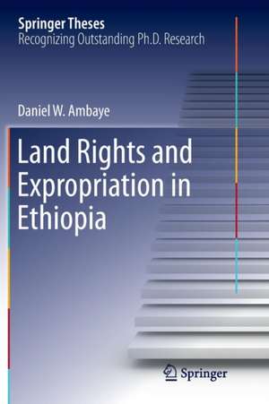 Land Rights and Expropriation in Ethiopia de Daniel W. Ambaye